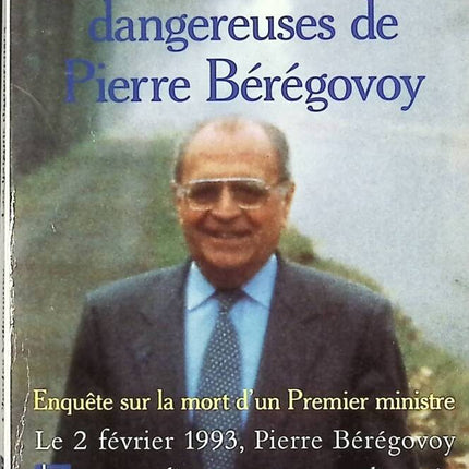 Les liaisons dangereuses de Pierre Bérégovoy - Enquête sur la mort d'un premier ministre - Charles Villeneuve - livre