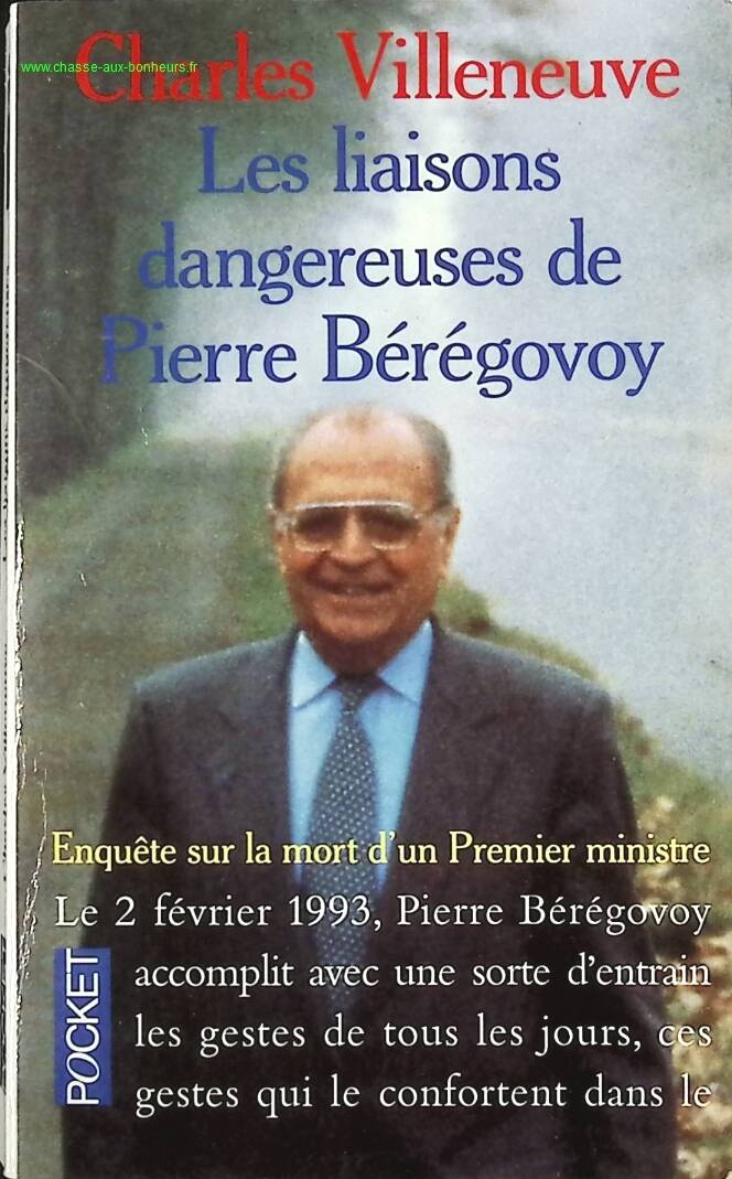 Dangerous Liaisons by Pierre Bérégovoy - Investigation into the death of a Prime Minister - Charles Villeneuve - book