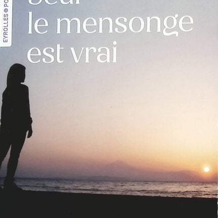 Seul le mensonge est vrai - Malik Sam - livre