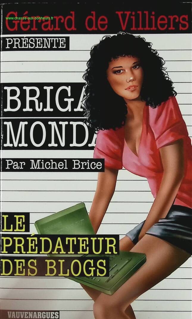 Le prédateur des blogs - N° 281 - Brigade Mondaine - Gérard De Villiers - Michel Brice - livre