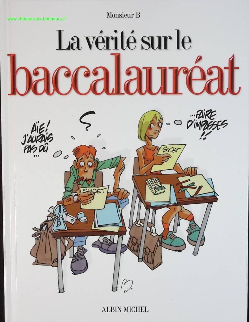 La Vérité sur le Baccalauréat - Monsieur B - livre BD