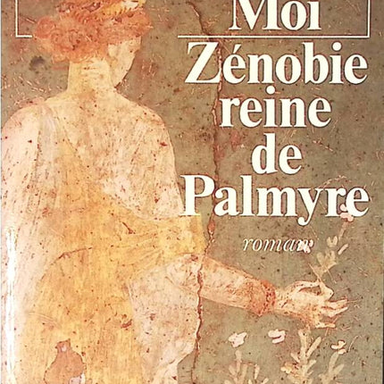 Moi Zénobie reine de Palmyre - Bernard Simiot - livre