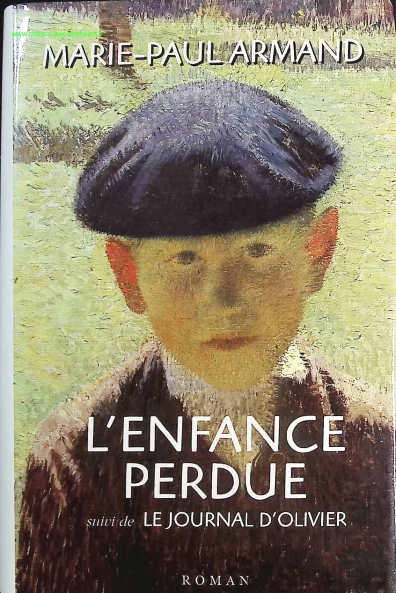 Lost Childhood. Followed by Olivier's Diary - Marie-Paul Armand - Book