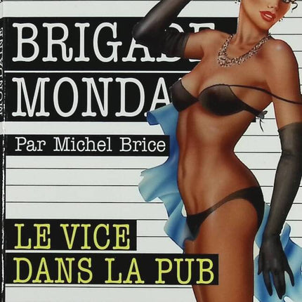Le vice dans la pub - N° 276 - Brigade Mondaine - Gérard De Villiers - Michel Brice - livre