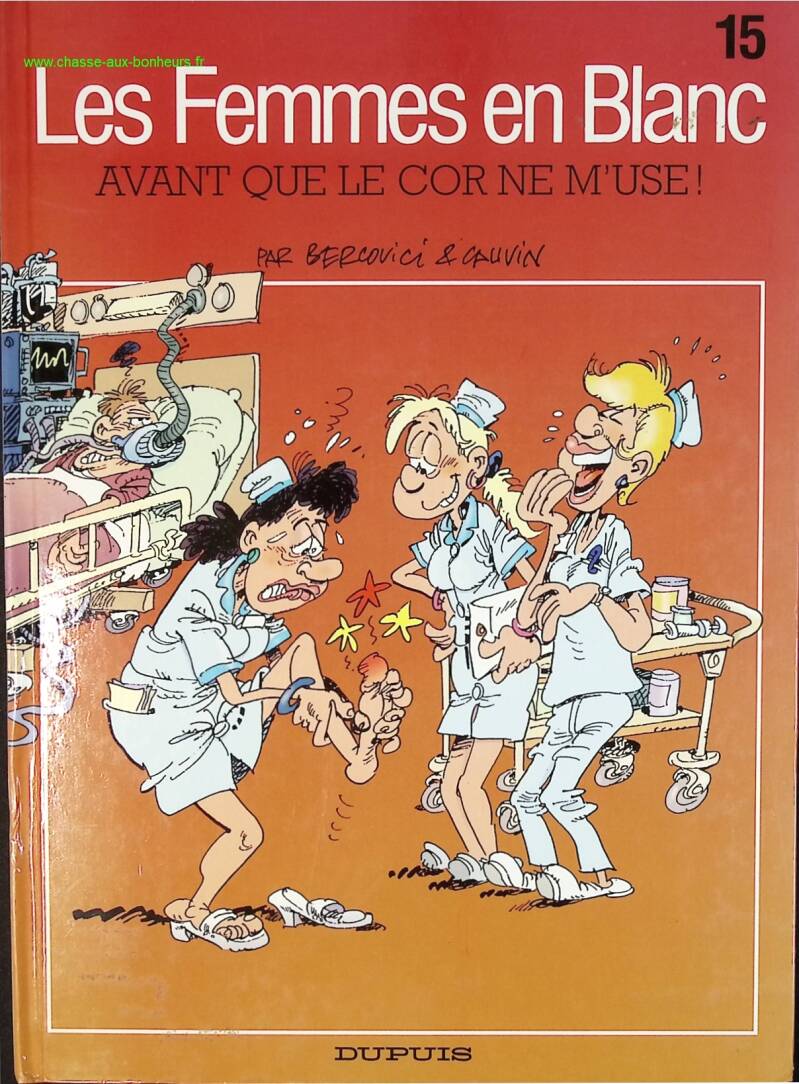 Les femmes en blanc - Tome 15 - Avant que le cor ne m'use - Cauvin, Bercovici - livre BD