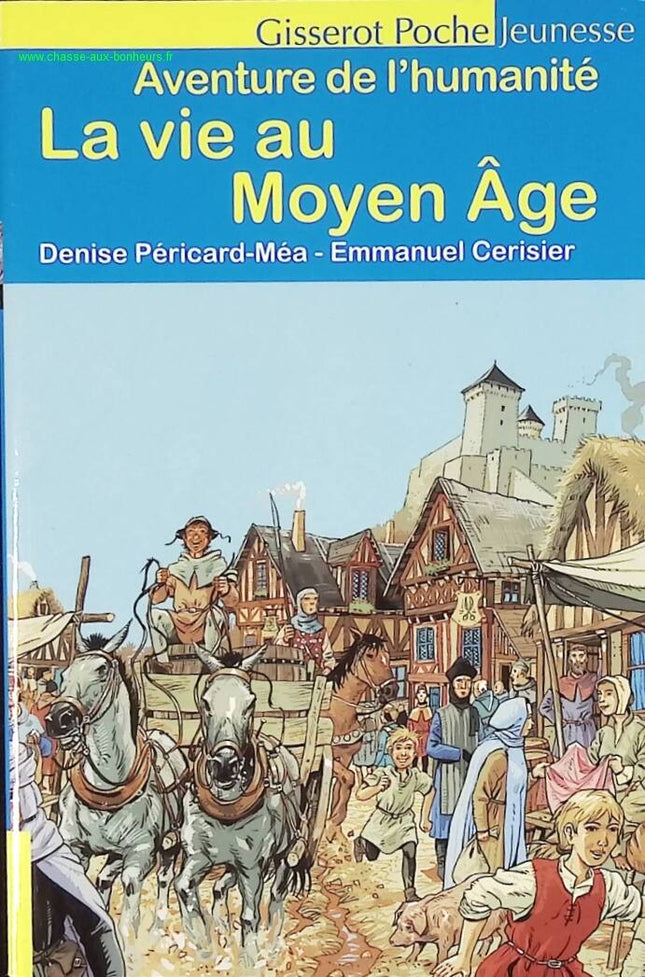 Leben im Mittelalter – Abenteuer der Menschheit – Denise Péricard-Méa – Buch
