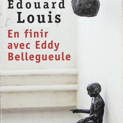 En finir avec Eddy Bellegueule - Edouard Louis - livre