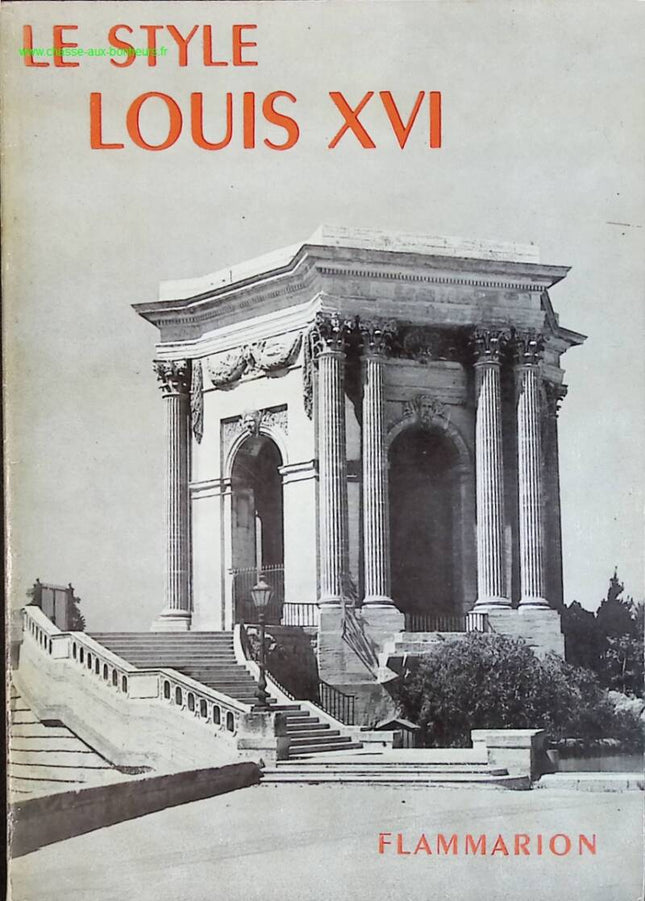 Le style Louis XVI - Flammarion - Les arts décoratifs - livre