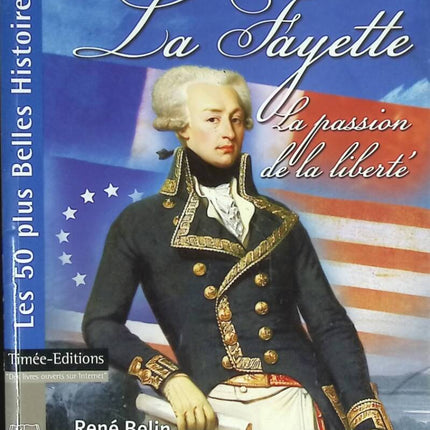 La Fayette - La passion de la liberté - René Belin - livre
