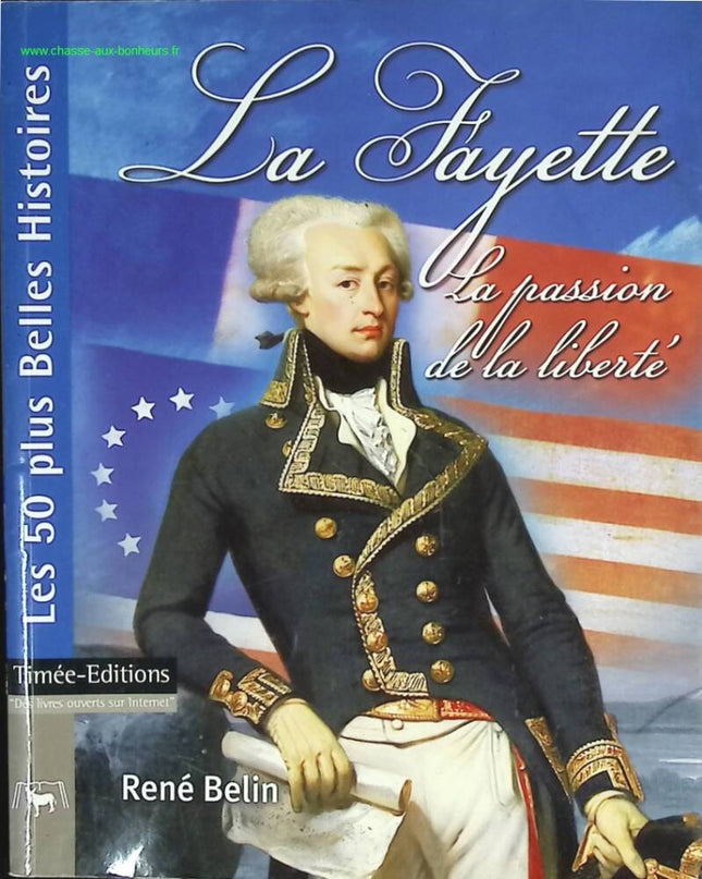 La Fayette - La passion de la liberté - René Belin - livre