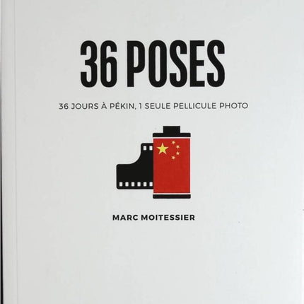 36 poses, 36 days in Beijing, a single film of film - Marc Moitessier - book
