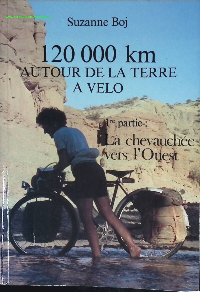 120.000 km mit dem Fahrrad um die Erde, Teil 1 – Die Fahrt des Westens – Boj Suzanne – Buch
