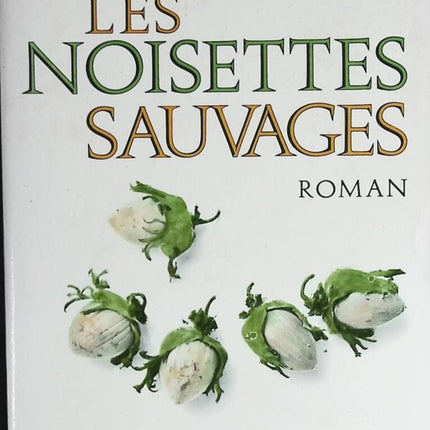 Les noisettes sauvages - Robert Sabatier - livre