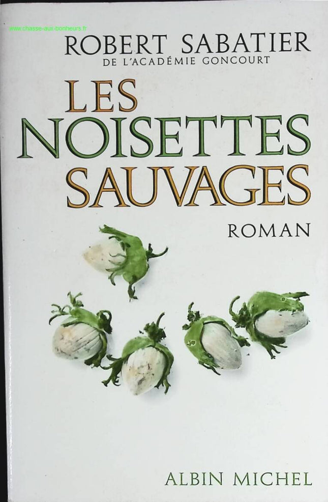 Les noisettes sauvages - Robert Sabatier - livre