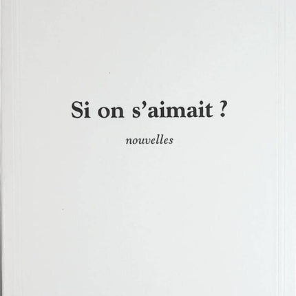 Si on s'aimait ? Nouvelles - Jean Vautrin - livre