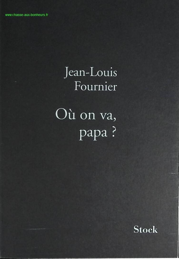 Where are we going, Dad? - Jean-Louis Fournier - book