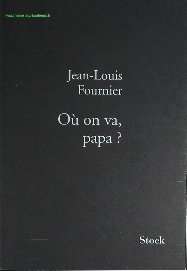 Where are we going, Dad? - Jean-Louis Fournier - book