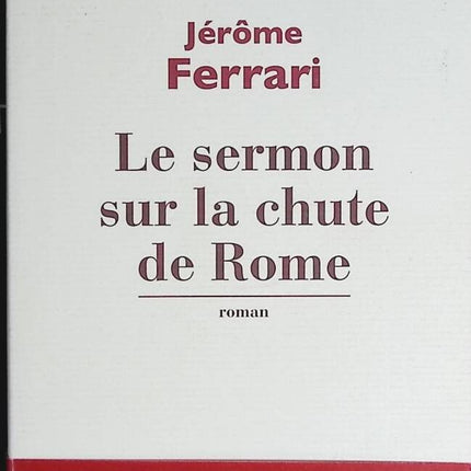Die Predigt über den Untergang Roms - Jerome Ferrari - Buch