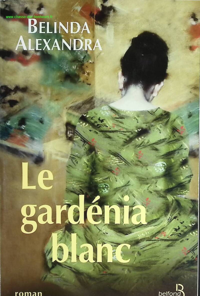 Le gardénia blanc - Alexandra Belinda - livre