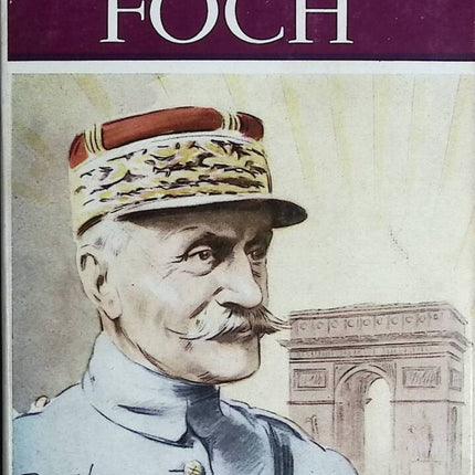 Foch - Général Weygand De Mierry - livre
