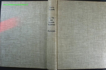 La vie des grands peintres Flamands - Pierre Waleffe - Livre