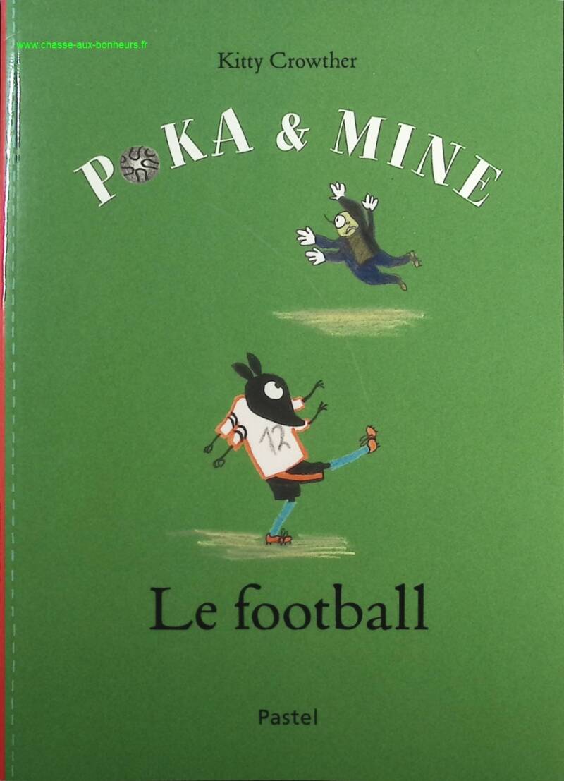 Poka and Mine - Football - Kitty Crowther - book