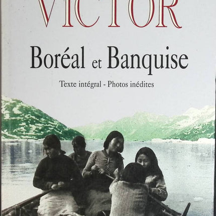 Boreal und Eisscholle - Paul Emile Victor - Reisebuch