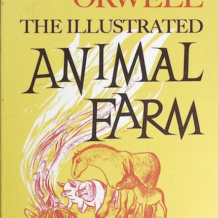 Animal Farm - The Illustrated Edition - George Orwell - Livre en anglais