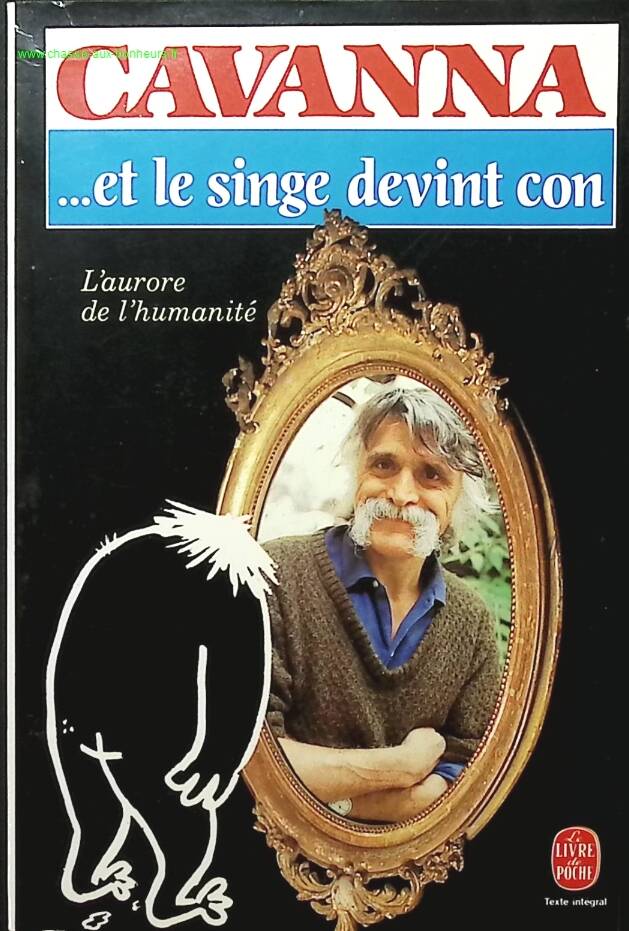 And the monkey became stupid The dawn of humanity - François Cavanna - book