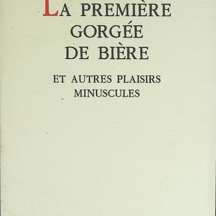 La première gorgée de bière et autres plaisirs minuscules - Philippe Delerm - livre