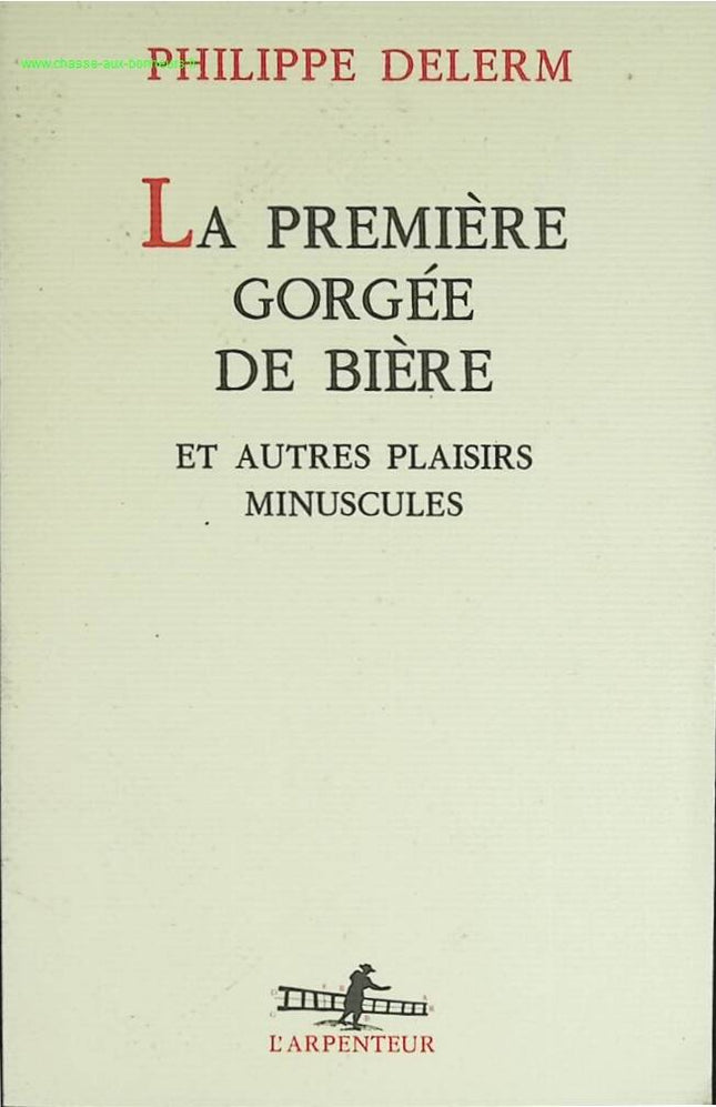 La première gorgée de bière et autres plaisirs minuscules - Philippe Delerm - livre