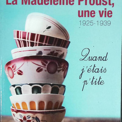 The Madeleine Proust, A Life - When I was Little 1925-1939 - Lola Sémonin - book