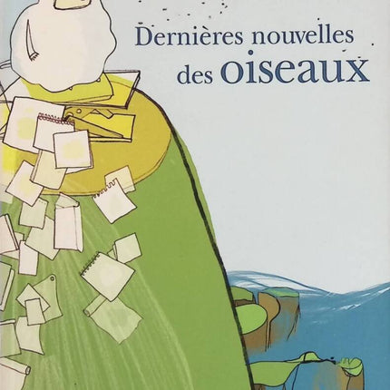 Dernières nouvelles des oiseaux - Erik Orsenna - livre