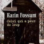 Celui qui a peur du loup - Karin Fossum - Livre