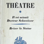 Es ist Mitternacht, Doktor Schweitzer, Break the Statue Theater – Gilbert Cesbron – Buch