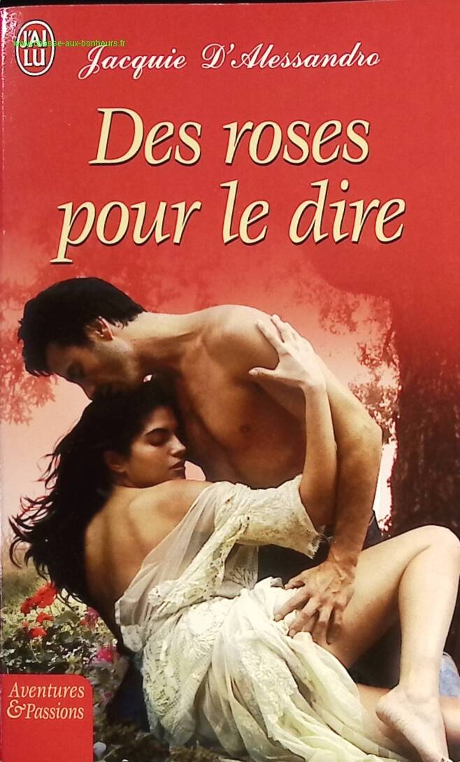 Des roses pour le dire - Jacquie D'Alessandro - Livre
