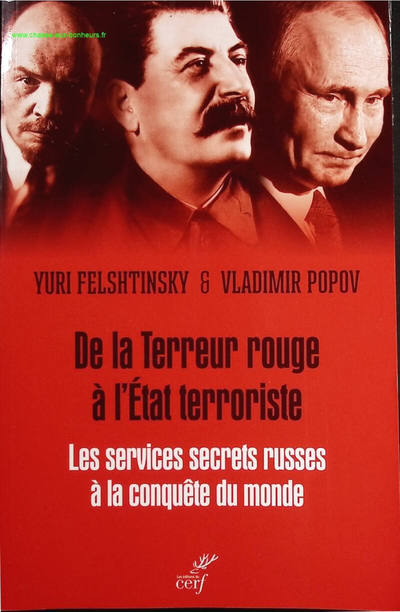 De la Terreur rouge à l'État terroriste - Les services secrets russes à la conquête du monde - Yuri Felshtinsky, Vladimir Popov - Livre