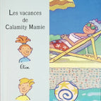 Les vacances de Calamity mamie - Arnaud Alméras - livre
