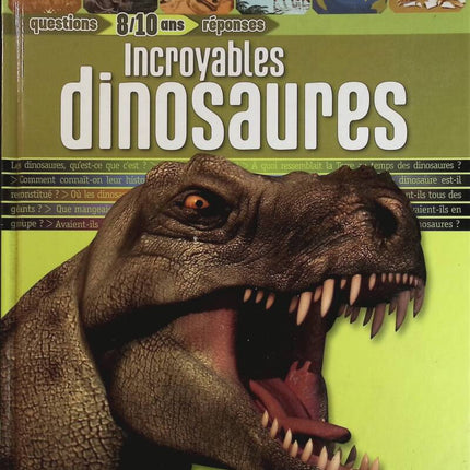 Incroyables dinosaures - Questions réponses 8/10 ans - livre