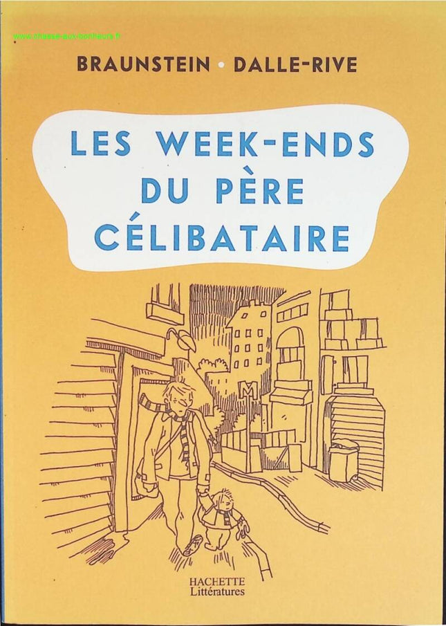 Les week-ends du père célibataire - Jacques Braunstein, Fanny Dalle-Rive - livre