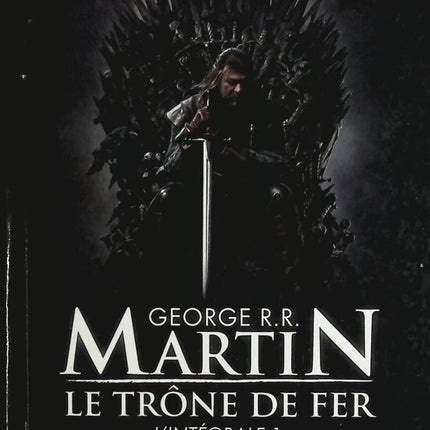 Le trône de fer - L'intégrale, tome 1 - George R.R. Martin - livre