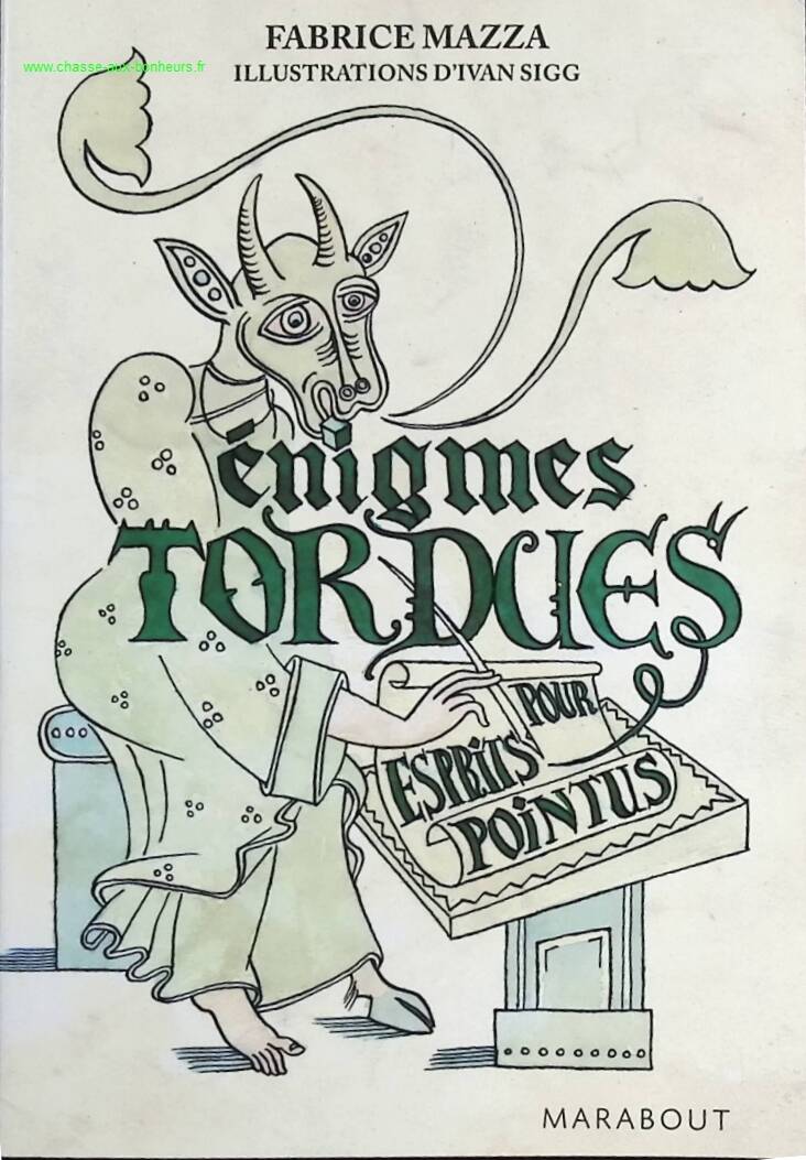 Enigmes tordues pour esprits pointus - Fabrice Mazza, Ivan Sigg - Livre