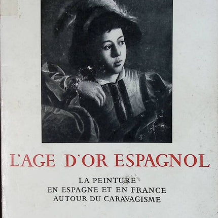 The Spanish Golden Age - Painting in Spain and in Spain around Caravaggism - Bordeaux - book