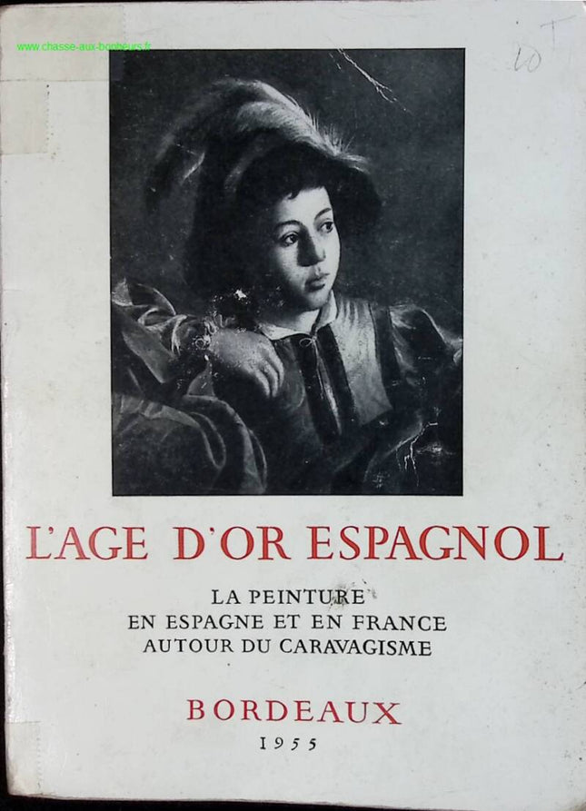 Das spanische Goldene Zeitalter - Malerei in Spanien und in Spanien rund um den Caravaggismus - Bordeaux - Buch