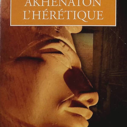 Akhenaton L'Heretique - Alain Darne - livre