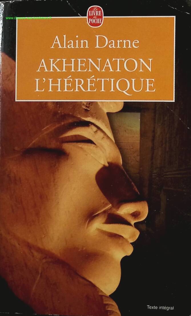 Akhenaten The Heretic - Alain Darne - book
