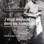 Ich war Arzt in den Schützengräben: 2. August 1914 - 14. Juli 1919 - Maufrais Louis, Martine Veillet - Buch