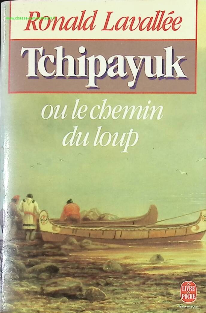 Tchipayuk or the Way of the Wolf - Ronald Lavallee - book