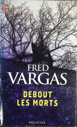 Debout les morts – Fred Vargas, polar français captivant et mystérieux - livre