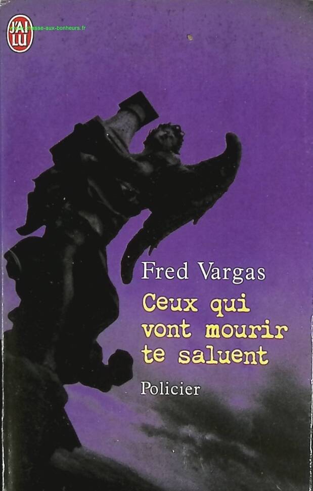 Roman policier français occasion – Ceux qui vont mourir te saluent – Fred Vargas – enquête du commissaire Adamsberg - livre